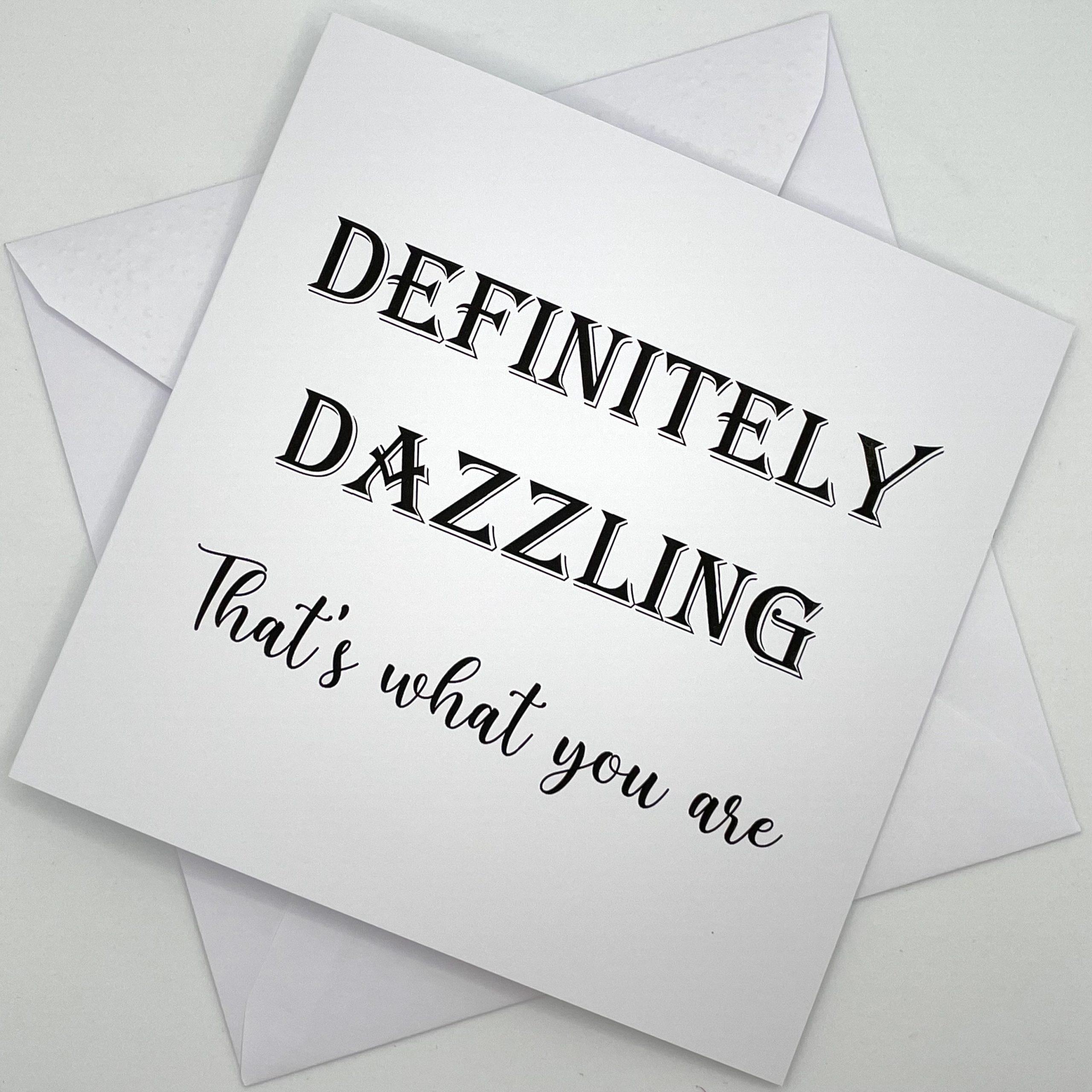Definitely Dazzling Thats What You Are Greeting Card By Looks Inviting